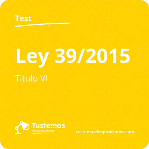 Test Ley 39 2015 título VI